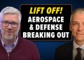 “Blast Off! Aerospace & Defense Stocks supercharging Mult-Year Rally